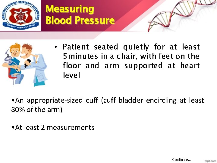 Measuring Blood Pressure • Patient seated quietly for at least 5 minutes in a