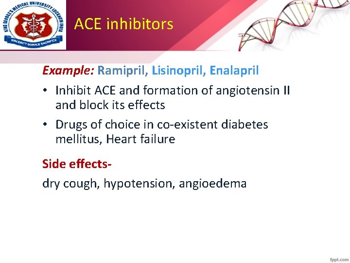 ACE inhibitors Example: Ramipril, Lisinopril, Enalapril • Inhibit ACE and formation of angiotensin II
