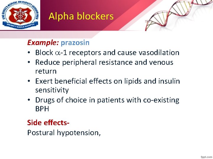 Alpha blockers Example: prazosin • Block -1 receptors and cause vasodilation • Reduce peripheral