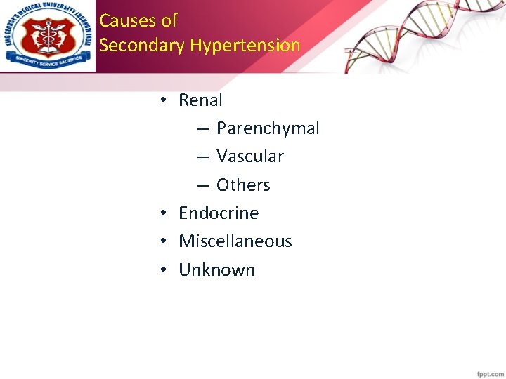 Causes of Secondary Hypertension • Renal – Parenchymal – Vascular – Others • Endocrine
