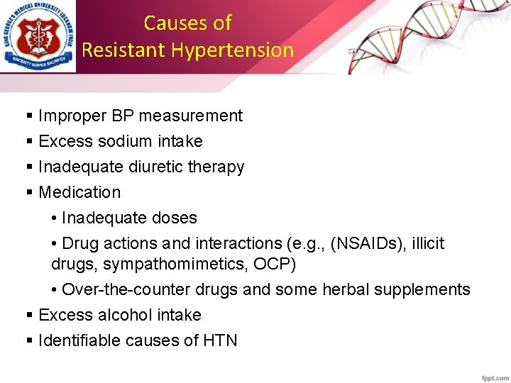 Causes of Resistant Hypertension § Improper BP measurement § Excess sodium intake § Inadequate