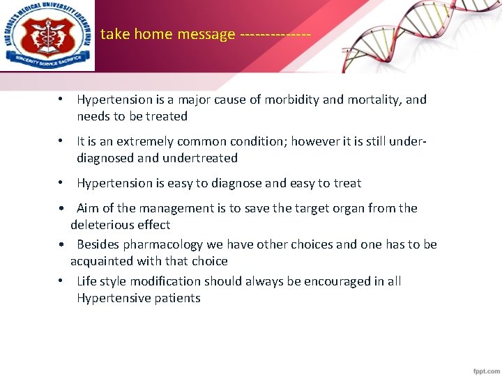 take home message ------- • Hypertension is a major cause of morbidity and mortality,
