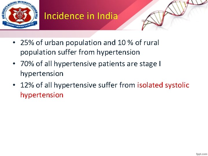 Incidence in India • 25% of urban population and 10 % of rural population