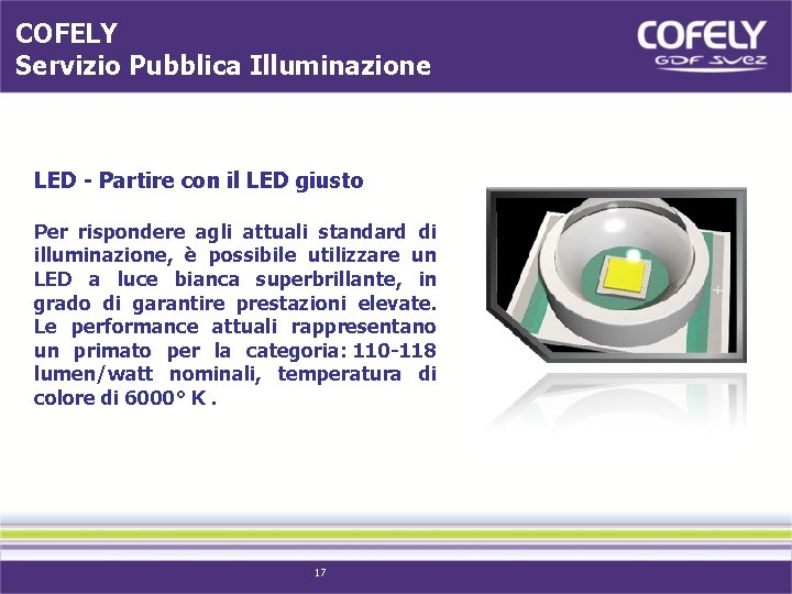 COFELY Servizio Pubblica Illuminazione LED - Partire con il LED giusto Per rispondere agli