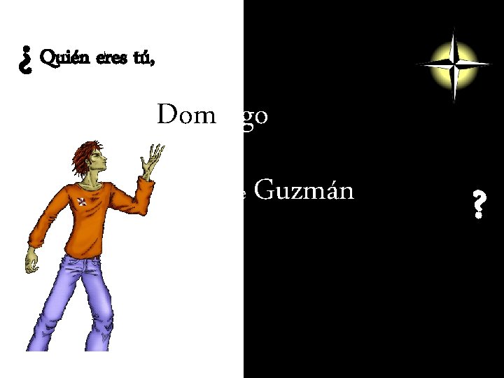 ¿ Quién eres tú, Domingo de Guzmán ? 