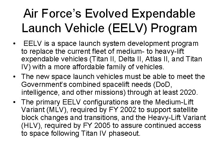 Air Force’s Evolved Expendable Launch Vehicle (EELV) Program • EELV is a space launch Air Force’s Evolved Expendable Launch Vehicle (EELV) Program • EELV is a space launch