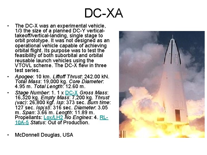 DC-XA • • The DC-X was an experimental vehicle, 1/3 the size of a DC-XA • • The DC-X was an experimental vehicle, 1/3 the size of a
