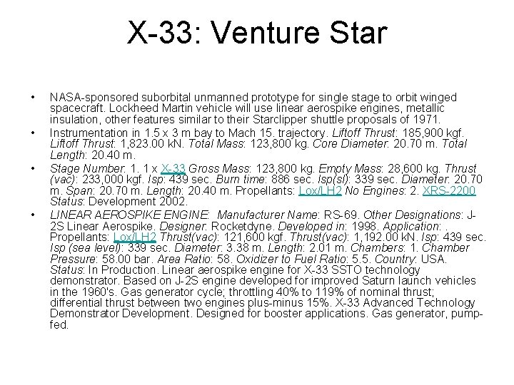X-33: Venture Star • • NASA-sponsored suborbital unmanned prototype for single stage to orbit X-33: Venture Star • • NASA-sponsored suborbital unmanned prototype for single stage to orbit