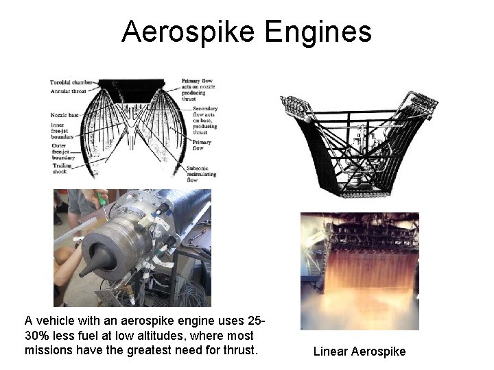 Aerospike Engines A vehicle with an aerospike engine uses 2530% less fuel at low Aerospike Engines A vehicle with an aerospike engine uses 2530% less fuel at low