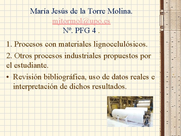 María Jesús de la Torre Molina. mjtormol@upo. es Nº. PFG 4. 1. Procesos con