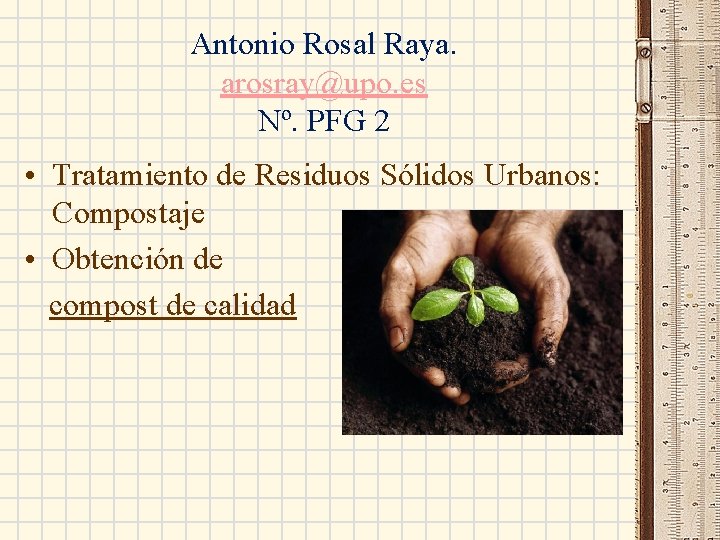 Antonio Rosal Raya. arosray@upo. es Nº. PFG 2 • Tratamiento de Residuos Sólidos Urbanos: