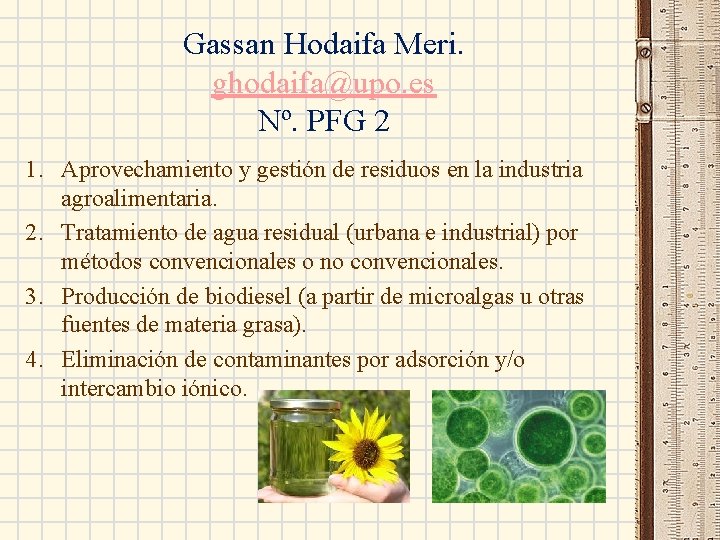 Gassan Hodaifa Meri. ghodaifa@upo. es Nº. PFG 2 1. Aprovechamiento y gestión de residuos