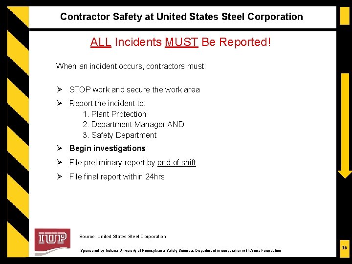 Contractor Safety at United States Steel Corporation ALL Incidents MUST Be Reported! When an