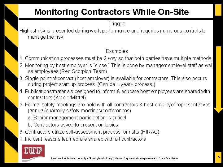 Monitoring Contractors While On-Site Trigger: Highest risk is presented during work performance and requires