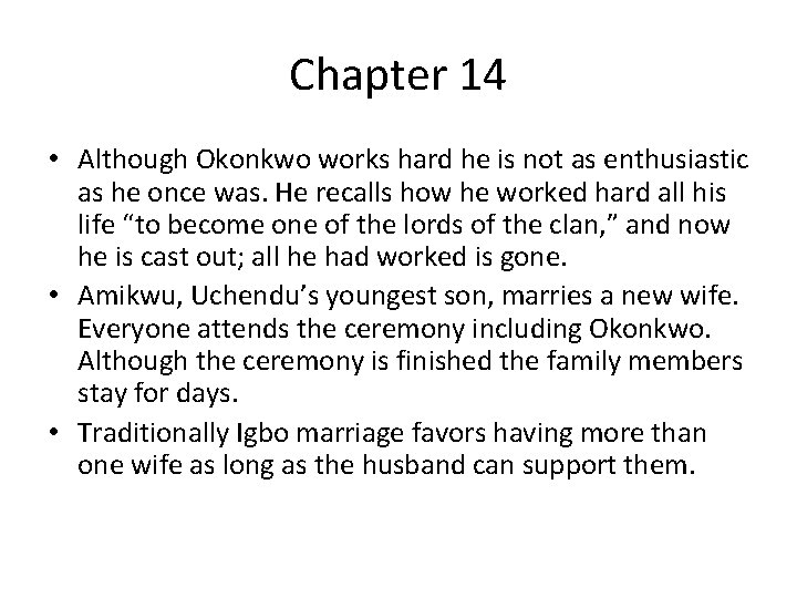 Chapter 14 • Although Okonkwo works hard he is not as enthusiastic as he