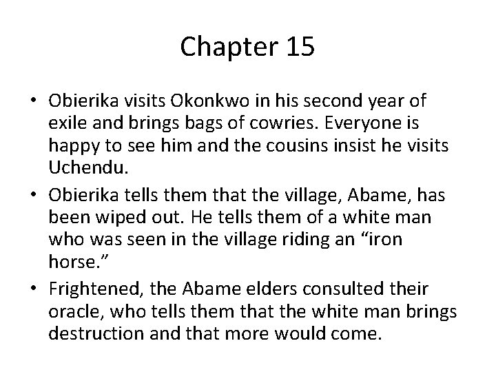 Chapter 15 • Obierika visits Okonkwo in his second year of exile and brings