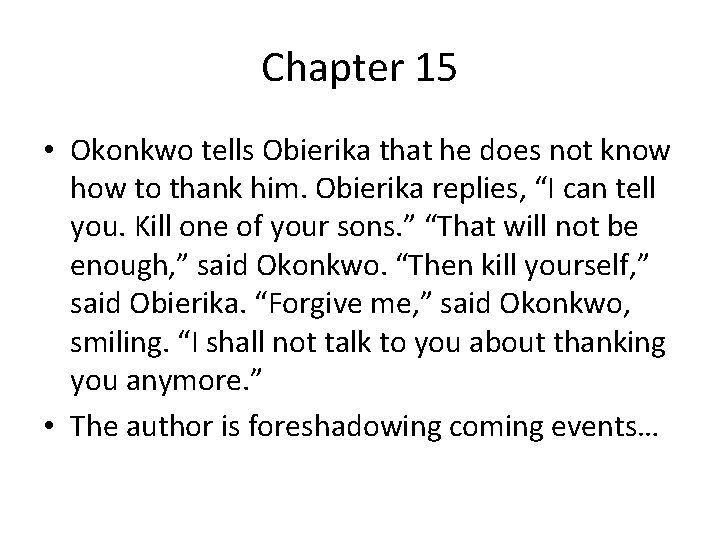 Chapter 15 • Okonkwo tells Obierika that he does not know how to thank