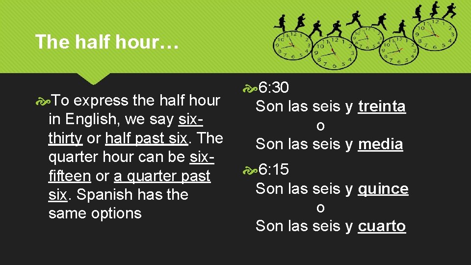 The half hour… To express the half hour in English, we say sixthirty or