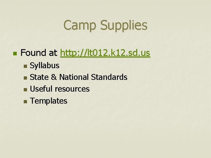 Camp Supplies n Found at http: //lt 012. k 12. sd. us Syllabus n