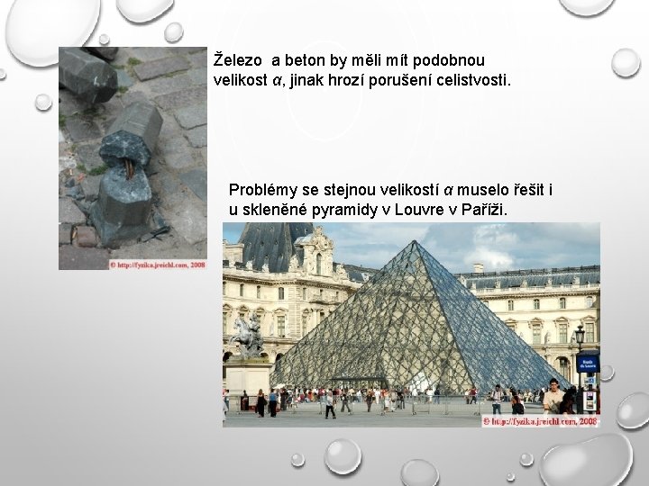 Železo a beton by měli mít podobnou velikost α, jinak hrozí porušení celistvosti. Problémy
