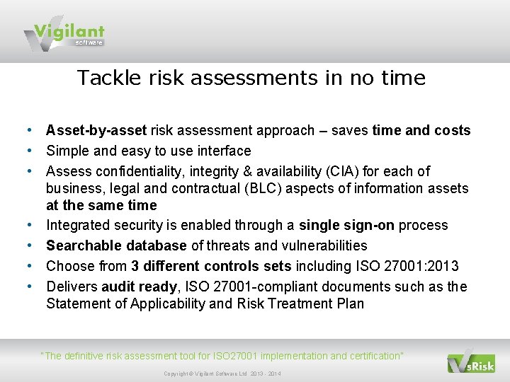 Tackle risk assessments in no time • Asset-by-asset risk assessment approach – saves time