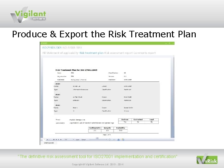 Produce & Export the Risk Treatment Plan “The definitive risk assessment tool for ISO