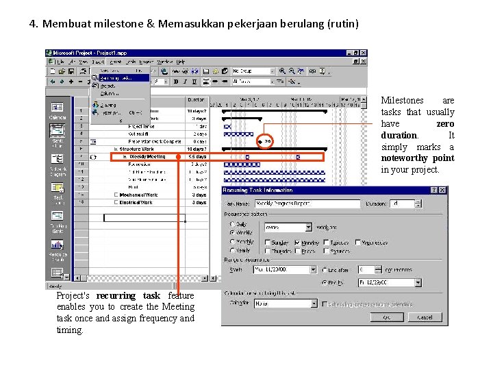 4. Membuat milestone & Memasukkan pekerjaan berulang (rutin) Milestones are tasks that usually have