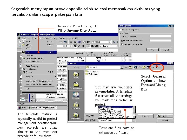 Segeralah menyimpan proyek apabila telah selesai memasukkan aktivitas yang tercakup dalam scope pekerjaan kita