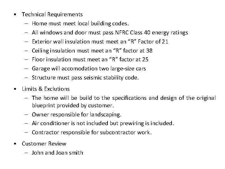  • Technical Requirements – Home must meet local building codes. – All windows