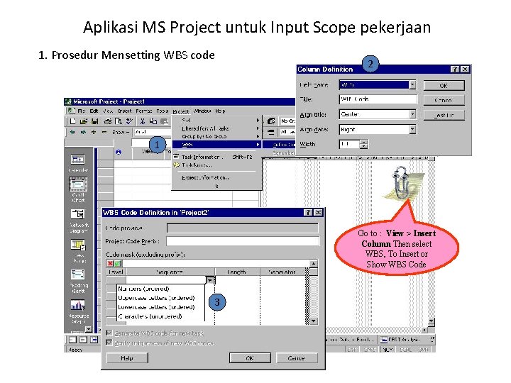 Aplikasi MS Project untuk Input Scope pekerjaan 1. Prosedur Mensetting WBS code 2 1