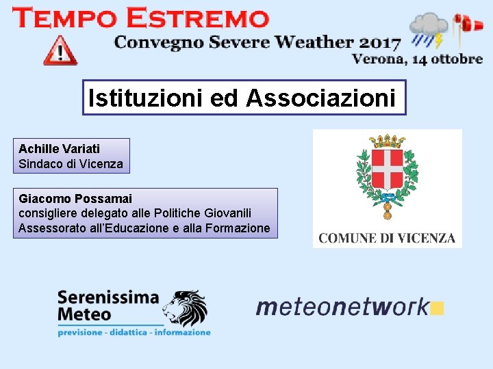 Istituzioni ed Associazioni Achille Variati Sindaco di Vicenza Giacomo Possamai consigliere delegato alle Politiche