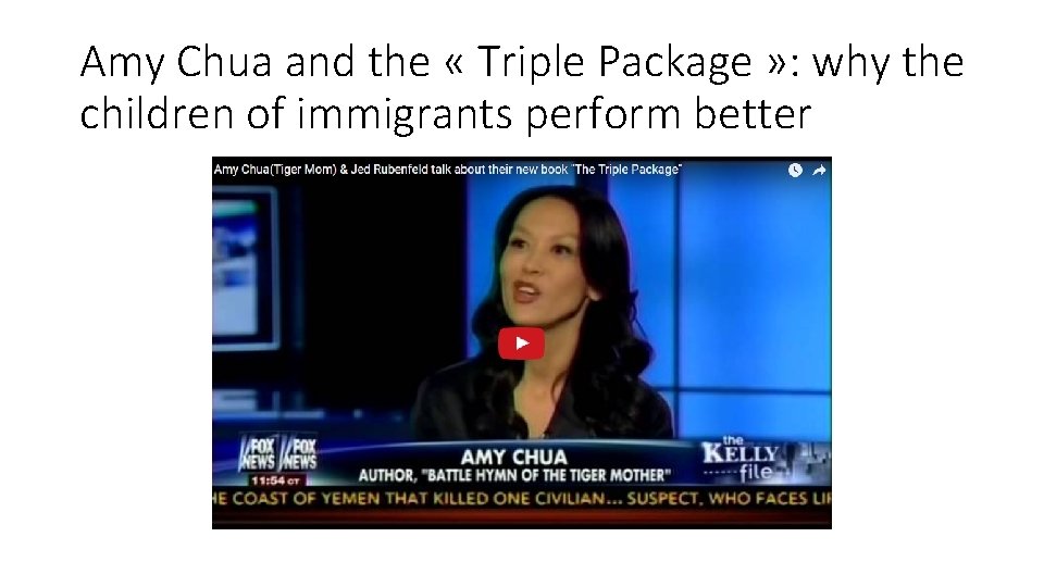 Amy Chua and the « Triple Package » : why the children of immigrants