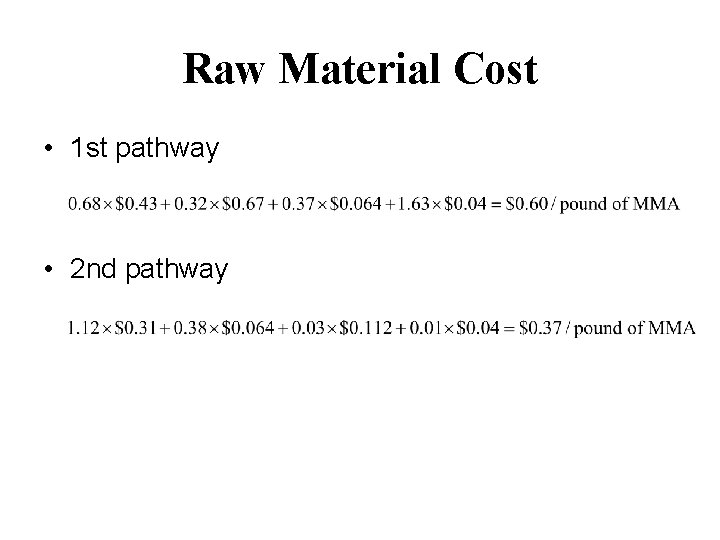 Raw Material Cost • 1 st pathway • 2 nd pathway Raw Material Cost • 1 st pathway • 2 nd pathway
