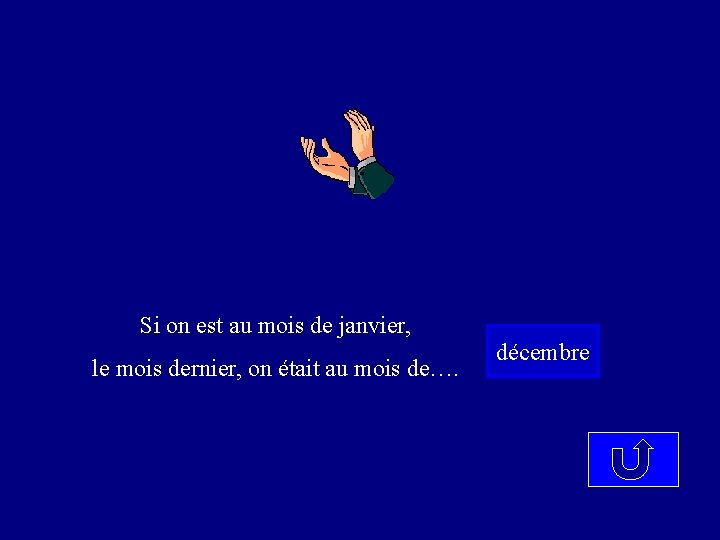 Si on est au mois de janvier, le mois dernier, on était au mois