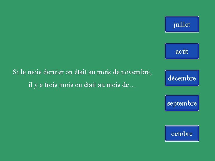 juillet août Si le mois dernier on était au mois de novembre, il y