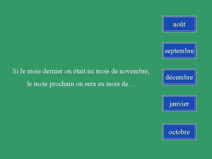 août septembre Si le mois dernier on était au mois de novembre, le mois