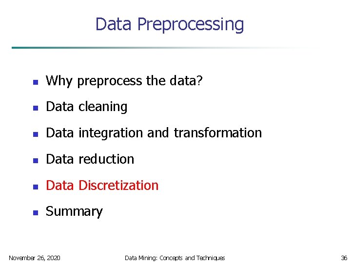 Data Preprocessing n Why preprocess the data? n Data cleaning n Data integration and