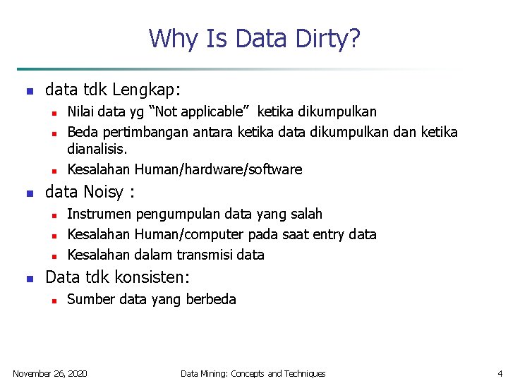 Why Is Data Dirty? n data tdk Lengkap: n n data Noisy : n