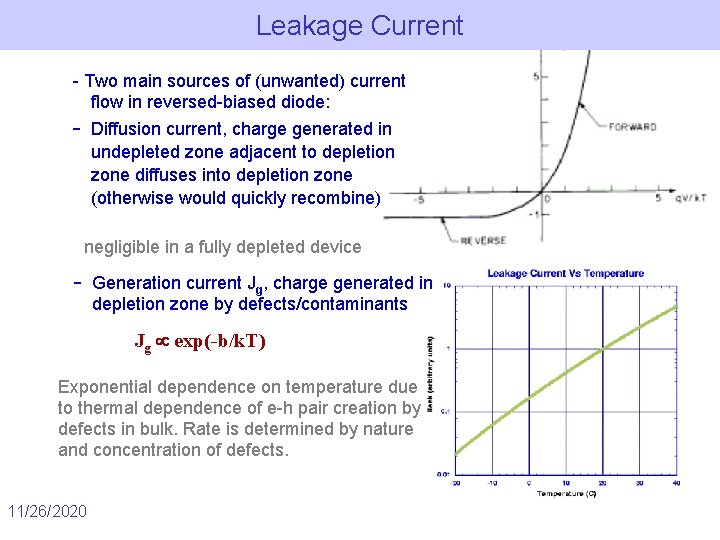 Leakage Current - Two main sources of (unwanted) current flow in reversed-biased diode: –