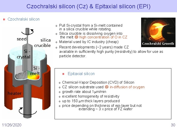 Czochralski silicon (Cz) & Epitaxial silicon (EPI) Czochralski silicon o o Pull Si-crystal from