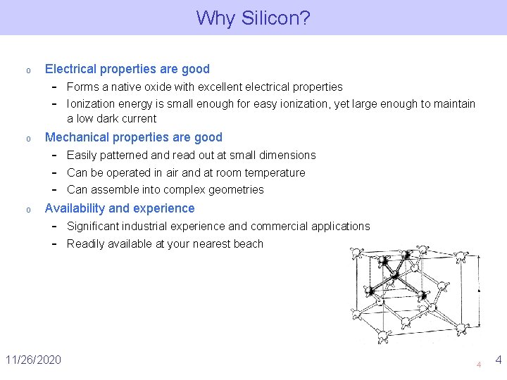 Why Silicon? o Electrical properties are good – Forms a native oxide with excellent