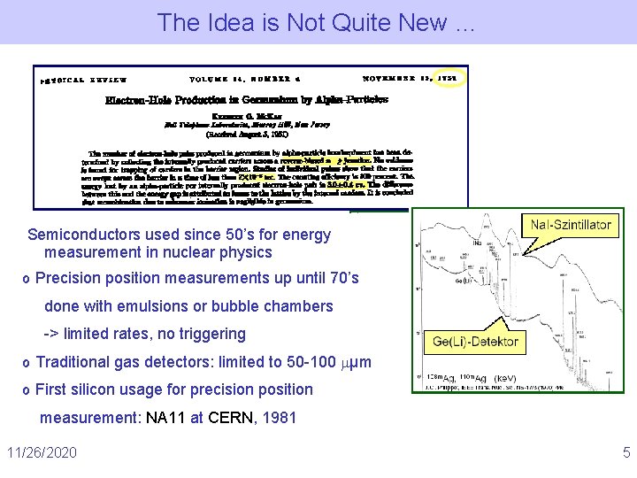 The Idea is Not Quite New … Semiconductors used since 50’s for energy measurement