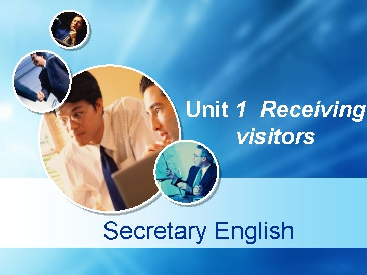 Unit 1 Receiving visitors Secretary English 