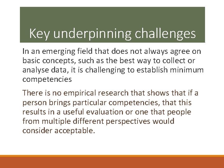 Key underpinning challenges In an emerging field that does not always agree on basic