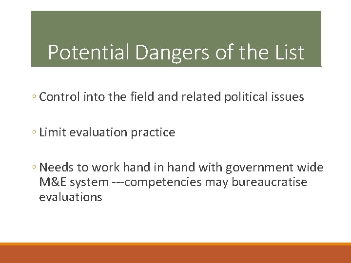 Potential Dangers of the List ◦ Control into the field and related political issues