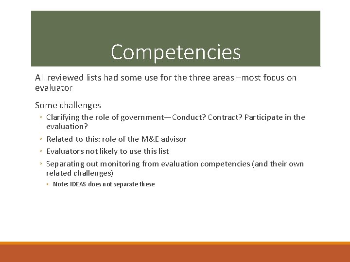 Competencies All reviewed lists had some use for the three areas –most focus on