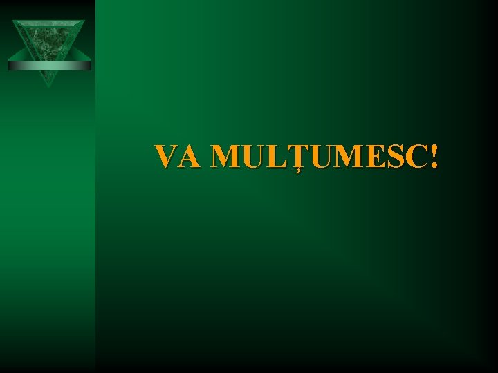 VA MULŢUMESC! 