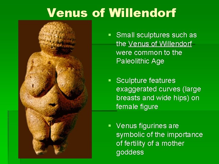 Venus of Willendorf § Small sculptures such as the Venus of Willendorf were common