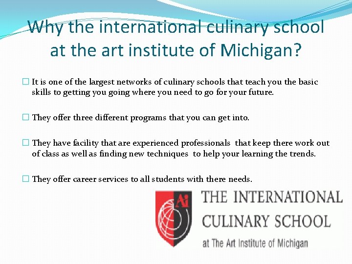 Why the international culinary school at the art institute of Michigan? � It is
