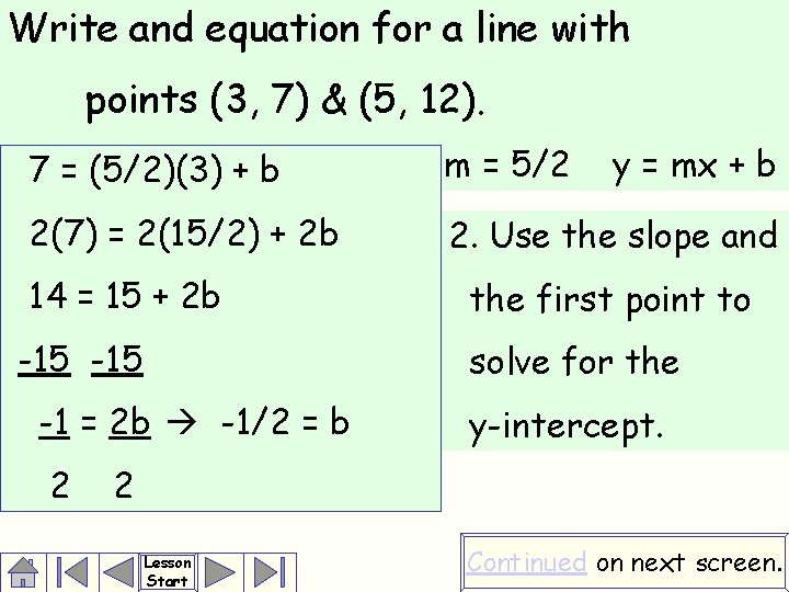 Write and equation for a line with points (3, 7) & (5, 12). 7
